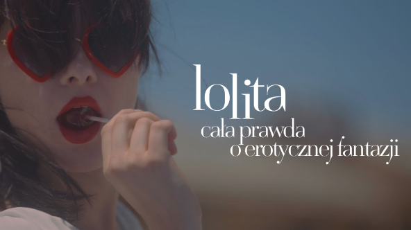 Lolita – cała prawda o erotycznej fantazji